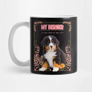 My Berner is the Love of My Life Mug